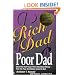 Rich Dad, Poor Dad: What the Rich Teach Their Kids About Money--That the Poor and Middle Class Do Not!
