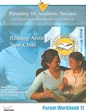 Reading Aloud to Your Child (Parenting for Academic Success: A Curriculum for Families Learning English: Parent Workbook)