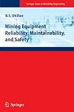 Mining Equipment Reliability, Maintainability, and Safety (Springer Series in Reliability Engineering)