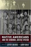 Native Americans and the Criminal Justice System
