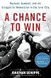 Image of A Chance to Win: Boyhood, Baseball, and the Struggle for Redemption in the Inner City
