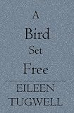 A Bird Set Free