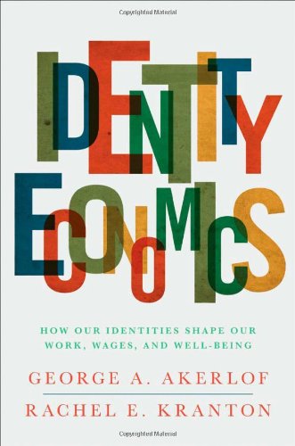 Image of Identity Economics: How Our Identities Shape Our Work, Wages, and Well-Being