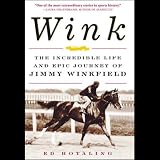 Wink: The Incredible Life and Epic Journey of Jimmy Winkfield