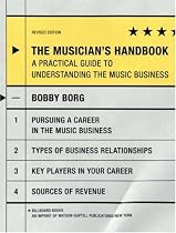 The Musician's Handbook, revised edition: A Practical Guide to Understanding the Music Business (Musician's Handbook: A Practical Guide to Understanding the Music)