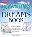 The Everything Dreams Book: What Your Dreams Mean And How They Affect Your Everyday Life (Everything: Philosophy and Spirituality)