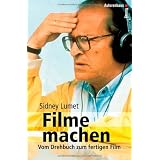 Filme machen. Vom Drehbuch zum fertigen Filmvon "Sidney Lumet"