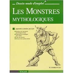 Les Monstres mythologiques : Apprendre � dessiner pas � pas