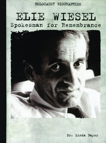 Elie Wiesel: Spokesman for Remembrance (Holocaust Biographies)