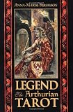 Legend: The Arthurian Tarot Cards and Book