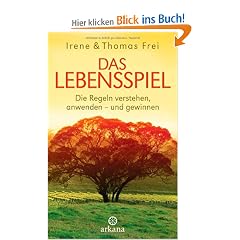 Das Lebensspiel: Die Regeln verstehen, anwenden und gewinnen