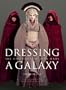 Dressing a Galaxy: The Costume of Star Wars