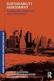 Sustainability assessment : pluralism, practice and progress