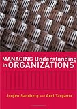 Review Sage Publications Ltd  / Managing Understanding in Organizations