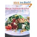 Neue Vollkornk�che: Die besten Rezepte f�r eine gesunde Ern�hrung