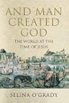 And Man Created God: Kings, Cults and...