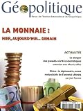 Géopolitique, N° 106, Juillet 2009 : La monnaie : hier, aujourd`hui, demain