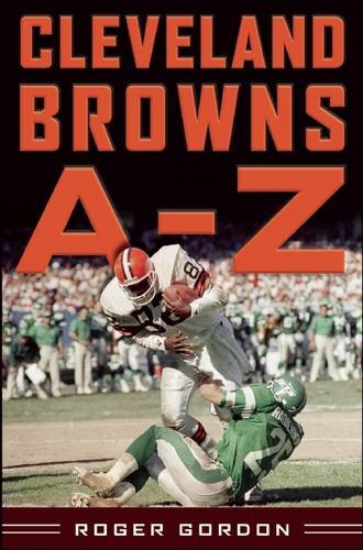 Cleveland Browns A - Z, by Roger Gordon