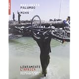 Lentamente l'Africa. Racconti di un viaggio dalla Spagna al Malidi Marianita Palumbo