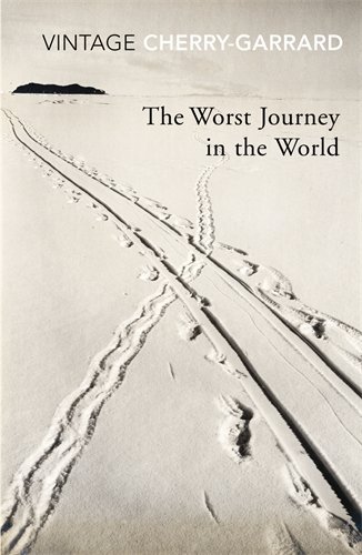 The Worst Journey In The World (Vintage Classics) by Apsley Cherry-Garrard (1-Apr-2010) Paperback