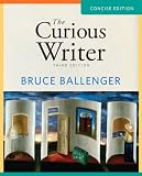 The Curious Writer: Concise Edition (3rd Edition)
