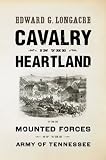 Cavalry of the Heartland: The Mounted Forces of the Army of Tennessee