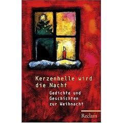 Kerzenhelle wird die Nacht: Gedichte und Geschichten zur Weihnacht