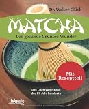 Matcha: Das gesunde Grüntee-Wunder