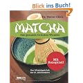 Matcha: Das gesunde Gr�ntee-Wunder