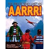 The Pirate Who Lost His Aarrr!by Crystal J. Stranaghan