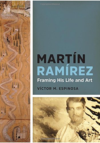 MartÃ­n RamÃ­rez: Framing His Life and Art