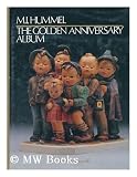 M.I. Hummel: Golden Anniversary Album: The Golden Anniversary Album