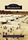 Wilmington (Images of America) (Images of America (Arcadia Publishing))