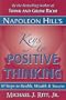 Napoleon Hill's Keys to Positive Thinking: 10 Steps to Health, Wealth and Success