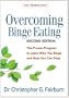 Overcoming Binge Eating, Second Edition: The Proven Program to Learn Why You Binge and How You Can Stop