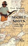 Secret Spots--Tampa Bay to Cedar Key: Tampa Bay to Cedar Key: Florida's Best Saltwater Fishing Book 1 (Coastal Fishing Guides)