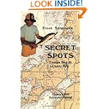 Secret Spots--Tampa Bay to Cedar Key: Tampa Bay to Cedar Key: Florida's Best Saltwater Fishing Book 1 (Coastal Fishing... by Frank Sargeant