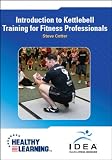 Introduction to Kettlebell Training for Fitness Professionals