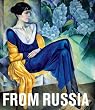 From Russia: French and Russian Master Paintings 1870 - 1925 from Moscow and St Petersburg