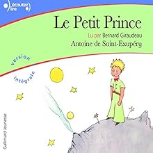 Le Petit Prince | Livre audio Auteur(s) : Antoine de Saint-Exupéry Narrateur(s) : Bernard Giraudeau