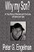 Why My Son? A True Story of Heroism and the Love of Father and Son