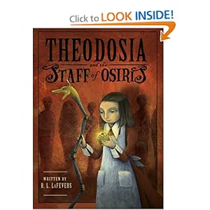 Theodosia and the Staff of Osiris - R. L. LaFevers