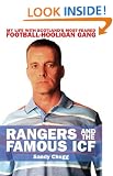 Rangers and the Famous ICF: My Life With Scotland's Most-Feared Football Hooligan Gang