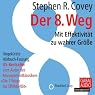 H&ouml;rbuch Der 8. Weg: Mit Effektivität zu wahrer Größe