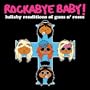 Rockabye Baby! Lullaby Renditions of Guns N' Roses