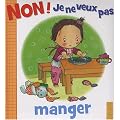 Non ! Je ne veux pas manger