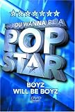 So You Wanna Be A Pop Star - Boyz Will Be Boyz [UK Import]