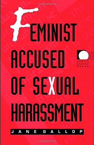Feminist Accused of Sexual Harassment (Public Planet Books) by Gallop, Jane (1997) Paperback