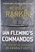 Ian Fleming's Commandos: The Story of the Legendary 30 Assault Unit