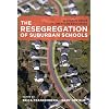 The Resegregation of Suburban Schools: A Hidden Crisis in American Education